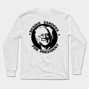 BERNIE SANDERS FOR PRESIDENT Long Sleeve T-Shirt